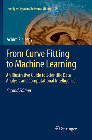Buchcover From Curve Fitting to Machine Learning | Achim Zielesny | EAN 9783319813134 | ISBN 3-319-81313-7 | ISBN 978-3-319-81313-4
