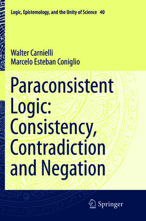 Buchcover Paraconsistent Logic: Consistency, Contradiction and Negation | Walter Carnielli | EAN 9783319814537 | ISBN 3-319-81453-2 | ISBN 978-3-319-81453-7