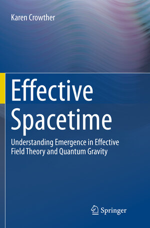 Buchcover Effective Spacetime | Karen Crowther | EAN 9783319819020 | ISBN 3-319-81902-X | ISBN 978-3-319-81902-0