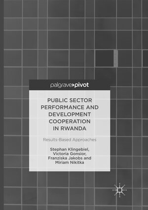 Buchcover Public Sector Performance and Development Cooperation in Rwanda | Stephan Klingebiel | EAN 9783319825090 | ISBN 3-319-82509-7 | ISBN 978-3-319-82509-0