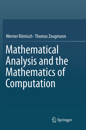 Buchcover Mathematical Analysis and the Mathematics of Computation | Werner Römisch | EAN 9783319826554 | ISBN 3-319-82655-7 | ISBN 978-3-319-82655-4