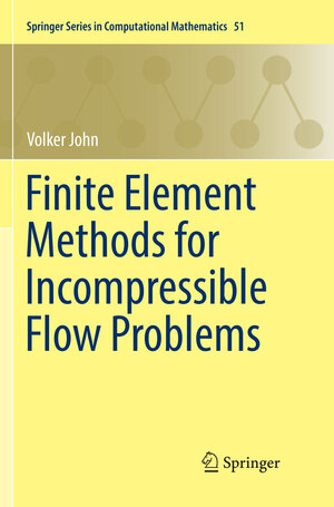 Buchcover Finite Element Methods for Incompressible Flow Problems | Volker John | EAN 9783319833644 | ISBN 3-319-83364-2 | ISBN 978-3-319-83364-4
