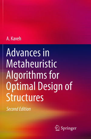 Buchcover Advances in Metaheuristic Algorithms for Optimal Design of Structures | A. Kaveh | EAN 9783319834597 | ISBN 3-319-83459-2 | ISBN 978-3-319-83459-7