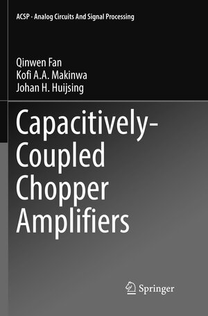 Buchcover Capacitively-Coupled Chopper Amplifiers | Qinwen Fan | EAN 9783319837277 | ISBN 3-319-83727-3 | ISBN 978-3-319-83727-7