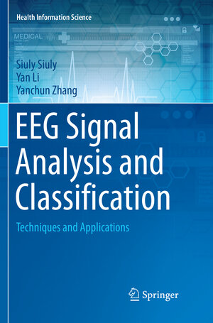 Buchcover EEG Signal Analysis and Classification | Siuly Siuly | EAN 9783319837918 | ISBN 3-319-83791-5 | ISBN 978-3-319-83791-8
