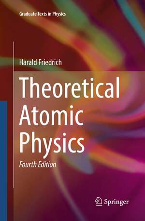 Buchcover Theoretical Atomic Physics | Harald Friedrich | EAN 9783319838182 | ISBN 3-319-83818-0 | ISBN 978-3-319-83818-2