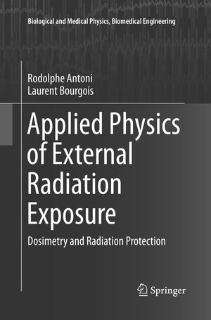 Buchcover Applied Physics of External Radiation Exposure | Rodolphe Antoni | EAN 9783319839882 | ISBN 3-319-83988-8 | ISBN 978-3-319-83988-2