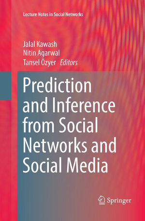 Buchcover Prediction and Inference from Social Networks and Social Media | EAN 9783319845531 | ISBN 3-319-84553-5 | ISBN 978-3-319-84553-1