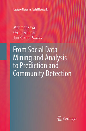 Buchcover From Social Data Mining and Analysis to Prediction and Community Detection | EAN 9783319846316 | ISBN 3-319-84631-0 | ISBN 978-3-319-84631-6