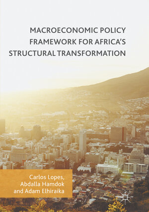 Buchcover Macroeconomic Policy Framework for Africa's Structural Transformation  | EAN 9783319847863 | ISBN 3-319-84786-4 | ISBN 978-3-319-84786-3