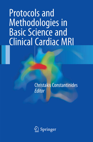 Buchcover Protocols and Methodologies in Basic Science and Clinical Cardiac MRI | EAN 9783319850368 | ISBN 3-319-85036-9 | ISBN 978-3-319-85036-8