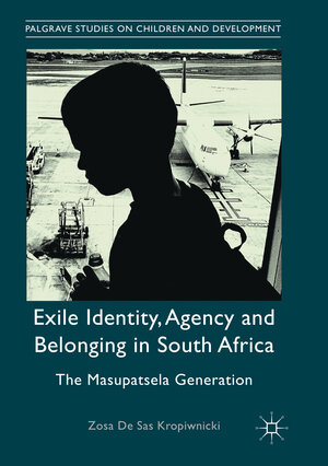Buchcover Exile Identity, Agency and Belonging in South Africa | Zosa De Sas Kropiwnicki | EAN 9783319851129 | ISBN 3-319-85112-8 | ISBN 978-3-319-85112-9