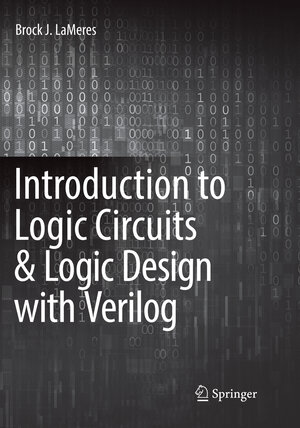 Buchcover Introduction to Logic Circuits & Logic Design with Verilog | Brock J. LaMeres | EAN 9783319852652 | ISBN 3-319-85265-5 | ISBN 978-3-319-85265-2