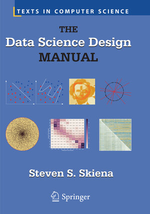 Buchcover The Data Science Design Manual | Steven S. Skiena | EAN 9783319856636 | ISBN 3-319-85663-4 | ISBN 978-3-319-85663-6