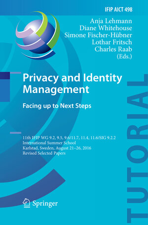 Buchcover Privacy and Identity Management. Facing up to Next Steps | EAN 9783319857466 | ISBN 3-319-85746-0 | ISBN 978-3-319-85746-6
