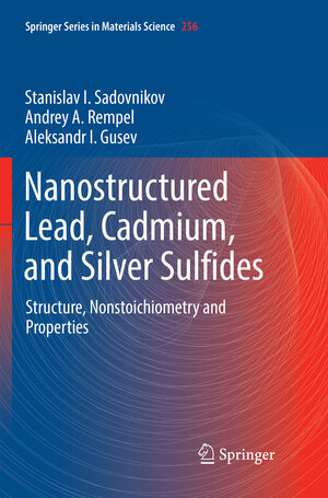 Buchcover Nanostructured Lead, Cadmium, and Silver Sulfides | Stanislav I. Sadovnikov | EAN 9783319859040 | ISBN 3-319-85904-8 | ISBN 978-3-319-85904-0