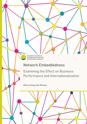 Buchcover Network Embeddedness | Milena Ratajczak-Mrozek | EAN 9783319859323 | ISBN 3-319-85932-3 | ISBN 978-3-319-85932-3