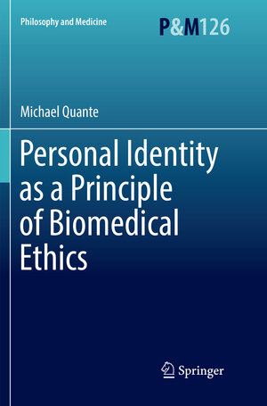 Buchcover Personal Identity as a Principle of Biomedical Ethics | Michael Quante | EAN 9783319860220 | ISBN 3-319-86022-4 | ISBN 978-3-319-86022-0