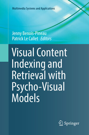 Buchcover Visual Content Indexing and Retrieval with Psycho-Visual Models | EAN 9783319862248 | ISBN 3-319-86224-3 | ISBN 978-3-319-86224-8