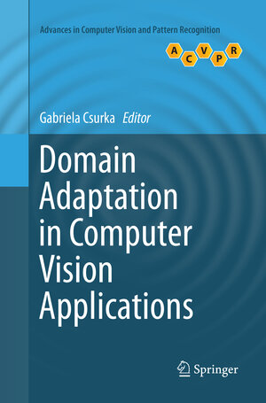 Buchcover Domain Adaptation in Computer Vision Applications | EAN 9783319863832 | ISBN 3-319-86383-5 | ISBN 978-3-319-86383-2