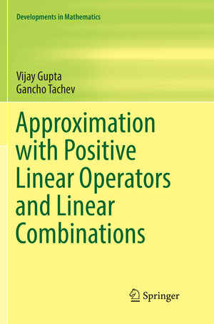 Buchcover Approximation with Positive Linear Operators and Linear Combinations | Vijay Gupta | EAN 9783319864761 | ISBN 3-319-86476-9 | ISBN 978-3-319-86476-1