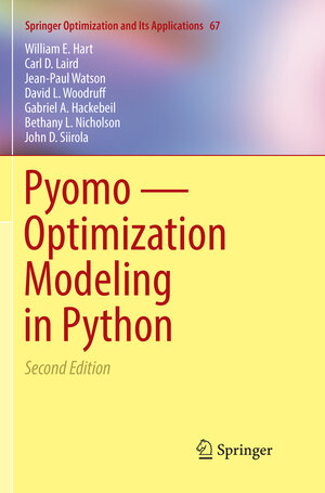Buchcover Pyomo — Optimization Modeling in Python | William E. Hart | EAN 9783319864822 | ISBN 3-319-86482-3 | ISBN 978-3-319-86482-2