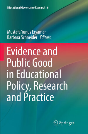 Buchcover Evidence and Public Good in Educational Policy, Research and Practice  | EAN 9783319864914 | ISBN 3-319-86491-2 | ISBN 978-3-319-86491-4