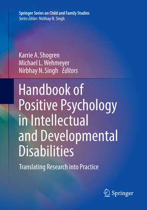 Buchcover Handbook of Positive Psychology in Intellectual and Developmental Disabilities | EAN 9783319865409 | ISBN 3-319-86540-4 | ISBN 978-3-319-86540-9