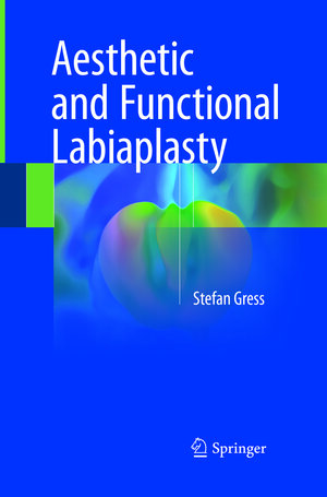 Buchcover Aesthetic and Functional Labiaplasty | Stefan Gress | EAN 9783319868103 | ISBN 3-319-86810-1 | ISBN 978-3-319-86810-3