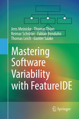 Buchcover Mastering Software Variability with FeatureIDE | Jens Meinicke | EAN 9783319870809 | ISBN 3-319-87080-7 | ISBN 978-3-319-87080-9