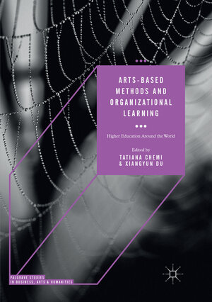 Buchcover Arts-based Methods and Organizational Learning | EAN 9783319876412 | ISBN 3-319-87641-4 | ISBN 978-3-319-87641-2