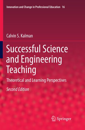 Buchcover Successful Science and Engineering Teaching | Calvin S. Kalman | EAN 9783319881867 | ISBN 3-319-88186-8 | ISBN 978-3-319-88186-7