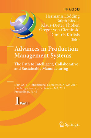 Buchcover Advances in Production Management Systems. The Path to Intelligent, Collaborative and Sustainable Manufacturing  | EAN 9783319883458 | ISBN 3-319-88345-3 | ISBN 978-3-319-88345-8