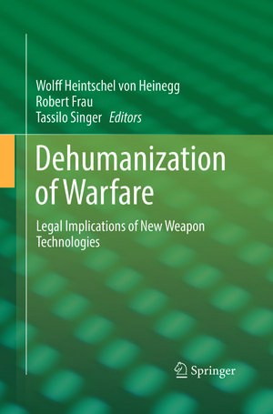 Buchcover Dehumanization of Warfare  | EAN 9783319884028 | ISBN 3-319-88402-6 | ISBN 978-3-319-88402-8