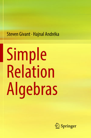 Buchcover Simple Relation Algebras | Steven Givant | EAN 9783319884684 | ISBN 3-319-88468-9 | ISBN 978-3-319-88468-4