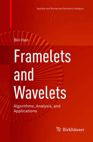 Buchcover Framelets and Wavelets | Bin Han | EAN 9783319886176 | ISBN 3-319-88617-7 | ISBN 978-3-319-88617-6