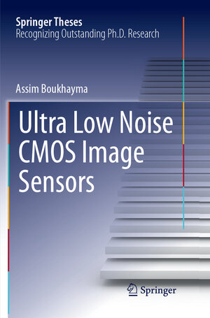 Buchcover Ultra Low Noise CMOS Image Sensors | Assim Boukhayma | EAN 9783319886572 | ISBN 3-319-88657-6 | ISBN 978-3-319-88657-2