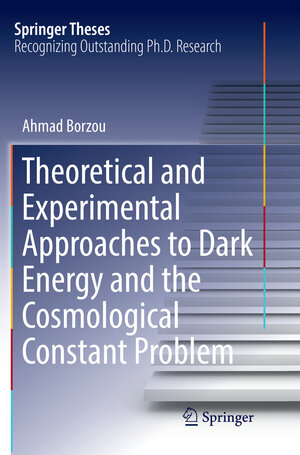 Buchcover Theoretical and Experimental Approaches to Dark Energy and the Cosmological Constant Problem | Ahmad Borzou | EAN 9783319888156 | ISBN 3-319-88815-3 | ISBN 978-3-319-88815-6