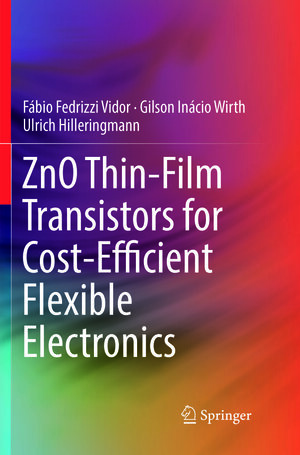 Buchcover ZnO Thin-Film Transistors for Cost-Efficient Flexible Electronics | Fábio Fedrizzi Vidor | EAN 9783319891880 | ISBN 3-319-89188-X | ISBN 978-3-319-89188-0