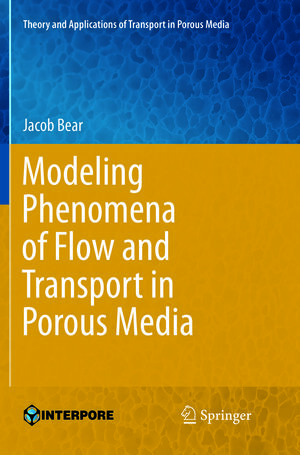 Buchcover Modeling Phenomena of Flow and Transport in Porous Media | Jacob Bear | EAN 9783319892153 | ISBN 3-319-89215-0 | ISBN 978-3-319-89215-3
