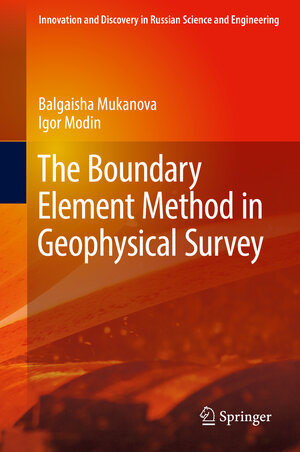 Buchcover The Boundary Element Method in Geophysical Survey | Balgaisha Mukanova | EAN 9783319892221 | ISBN 3-319-89222-3 | ISBN 978-3-319-89222-1