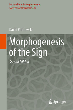 Buchcover Morphogenesis of the Sign | David Piotrowski | EAN 9783319898476 | ISBN 3-319-89847-7 | ISBN 978-3-319-89847-6