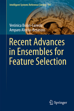 Buchcover Recent Advances in Ensembles for Feature Selection | Verónica Bolón-Canedo | EAN 9783319900803 | ISBN 3-319-90080-3 | ISBN 978-3-319-90080-3