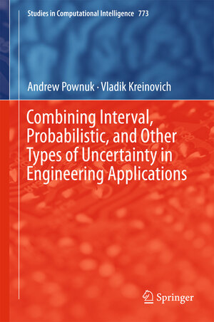 Buchcover Combining Interval, Probabilistic, and Other Types of Uncertainty in Engineering Applications | Andrew Pownuk | EAN 9783319910253 | ISBN 3-319-91025-6 | ISBN 978-3-319-91025-3