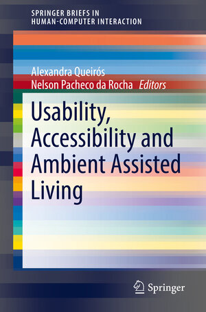 Buchcover Usability, Accessibility and Ambient Assisted Living | EAN 9783319912257 | ISBN 3-319-91225-9 | ISBN 978-3-319-91225-7