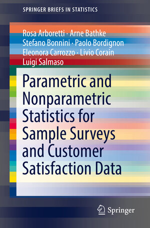 Buchcover Parametric and Nonparametric Statistics for Sample Surveys and Customer Satisfaction Data | Rosa Arboretti | EAN 9783319917399 | ISBN 3-319-91739-0 | ISBN 978-3-319-91739-9