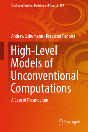 Buchcover High-Level Models of Unconventional Computations | Andrew Schumann | EAN 9783319917726 | ISBN 3-319-91772-2 | ISBN 978-3-319-91772-6
