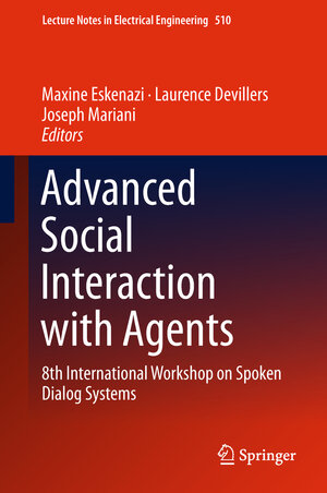 Buchcover Advanced Social Interaction with Agents | EAN 9783319921082 | ISBN 3-319-92108-8 | ISBN 978-3-319-92108-2