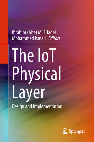 Buchcover The IoT Physical Layer | EAN 9783319930992 | ISBN 3-319-93099-0 | ISBN 978-3-319-93099-2