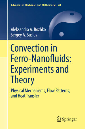 Buchcover Convection in Ferro-Nanofluids: Experiments and Theory | Aleksandra A. Bozhko | EAN 9783319944265 | ISBN 3-319-94426-6 | ISBN 978-3-319-94426-5